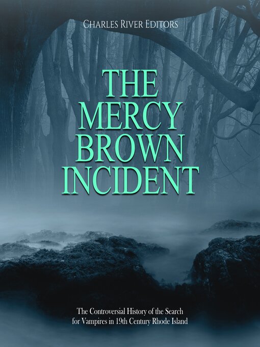 Title details for The Mercy Brown Incident by Charles River Editors - Available